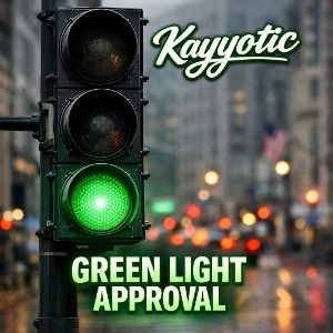 Kayyotic- Green Light Approval