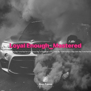 Loyal Enough_Mastered