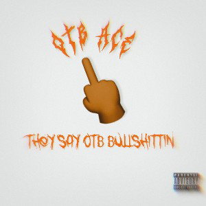 OTB BULLSHITTIN 🤨👎🏾 (official audio)