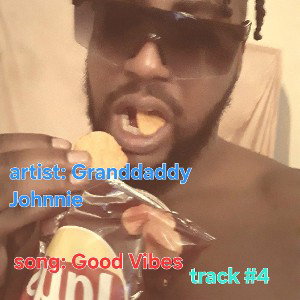 Granddaddy_Johnnie-_Good_Vibes_