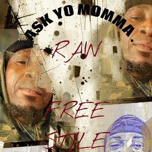ASK YO Momma ( RAW VOICE Freestyle)