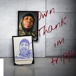 Own think im trippen