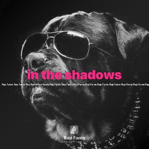 in the shadows