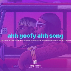 ahh goofy ahh song