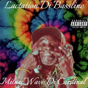 Milky Wave Di Cardinal - Lactation Di Bassline