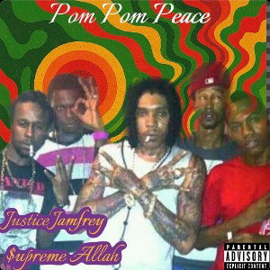$upreme Allah Justice Jamfrey - Pom Pom Peace
