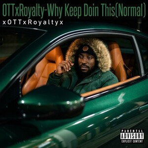 OTTxRoyalty-Why Keep Doin This(Normal)