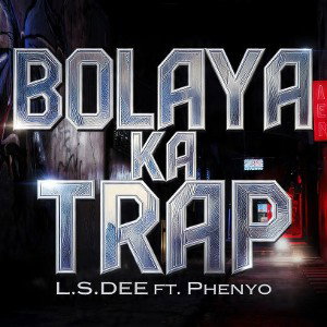Bolaya Ka Trap ft. Phenyo 