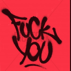 F*CK YOU/HATE ME