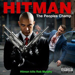 HITMAN KILLS ROB MURPHY 4 SNITCHING.