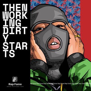 Then working dirty starts
