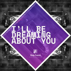 I’ll be dreaming about you