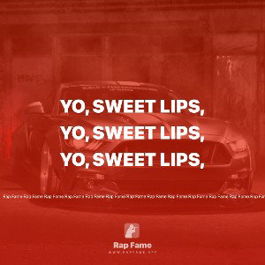 Yo, sweet lips,