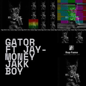 Gator ft Jay-money jakk boy