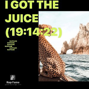 I got the Juice (19:14:22)