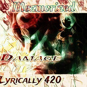 Mezmorized ft . @damagebeats o verse 1