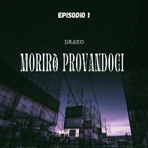 Drako - MORIRÒ PROVANDOCI 