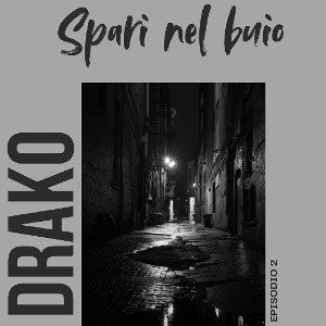 Drako - Spari nel buio
