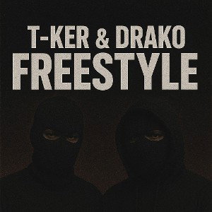 T-KER & DRAKO FREESTYLE 