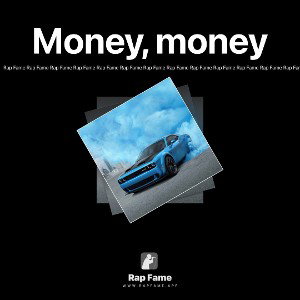 Money, money
