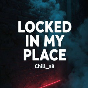 Locked In My Place