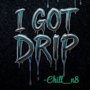 I Got Drip