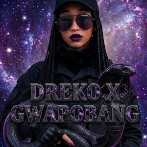 Dreko x Gwapobang 