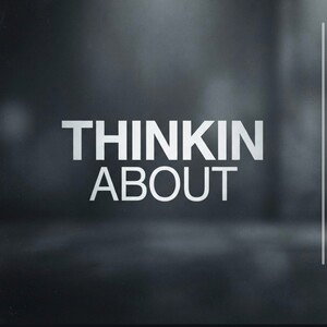 Thinkin About