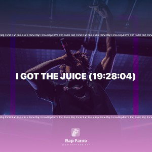 I got the Juice (19:28:04)