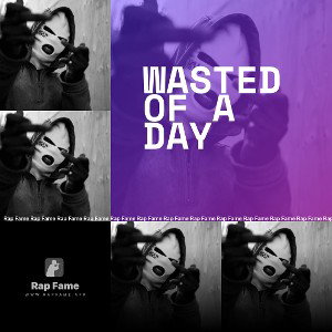 wasted of a day