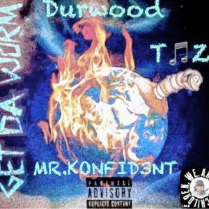 GET DA WORM(Tazz) feat. MR. KONFID3NT