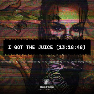 I got the Juice (13:18:48)