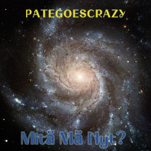 Patee - MITÄ MÄ NYT? 