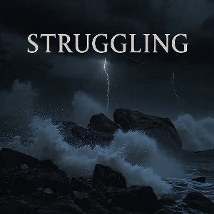 STRUGGLING 