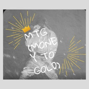 MTG (Money To Gold)