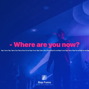- Where are you now?