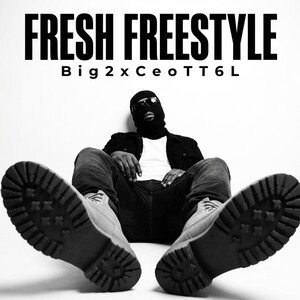Big2xceoTT6L - Fresh Freestyle 