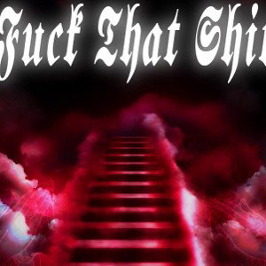 Fuck That Shit