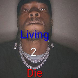 Living 2 Die 