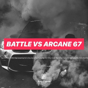Battle vs Arcane 67
