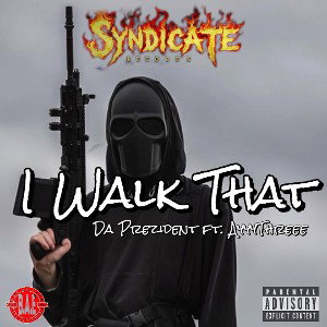 I Walk That ft. AyyyThreee 