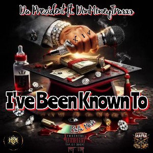 I've Been Known To ft. DonMoneyTraxxs