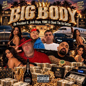 Big Body ft. YBMF, Josh Rhym & Chant The Go Getter 