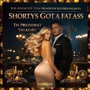 Shorty's Got A Fat Ass ft. Valkory