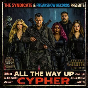 All The Way Up (Cypher) ft. Star Fire, Jakey G, Valkory, Jozlin Badass & Redrum 