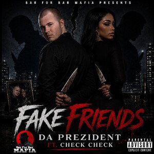 Fake Friends ft. Check Check 