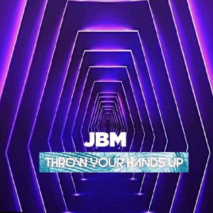 JBM - *Throw yur hands up* {edited} 