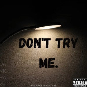 Don't Try Me.