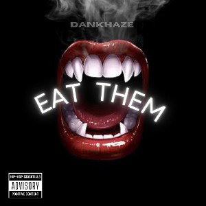 Dankhaze - Eat Them