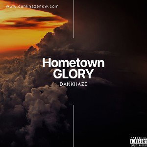 Dankhaze - Hometown Glory 